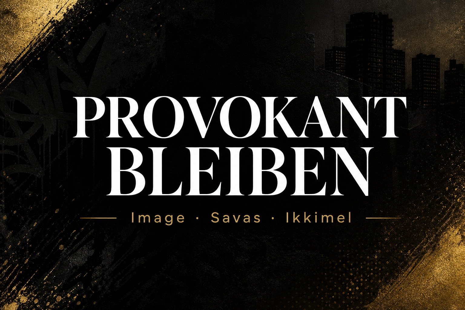 Warum Savas & Ikkimel in deinem Kopf hängen bleiben – Image aufbauen durch Provokation